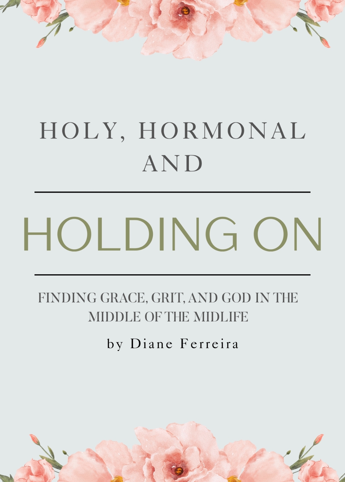 Book cover for Holy, Hormonal and Holding On