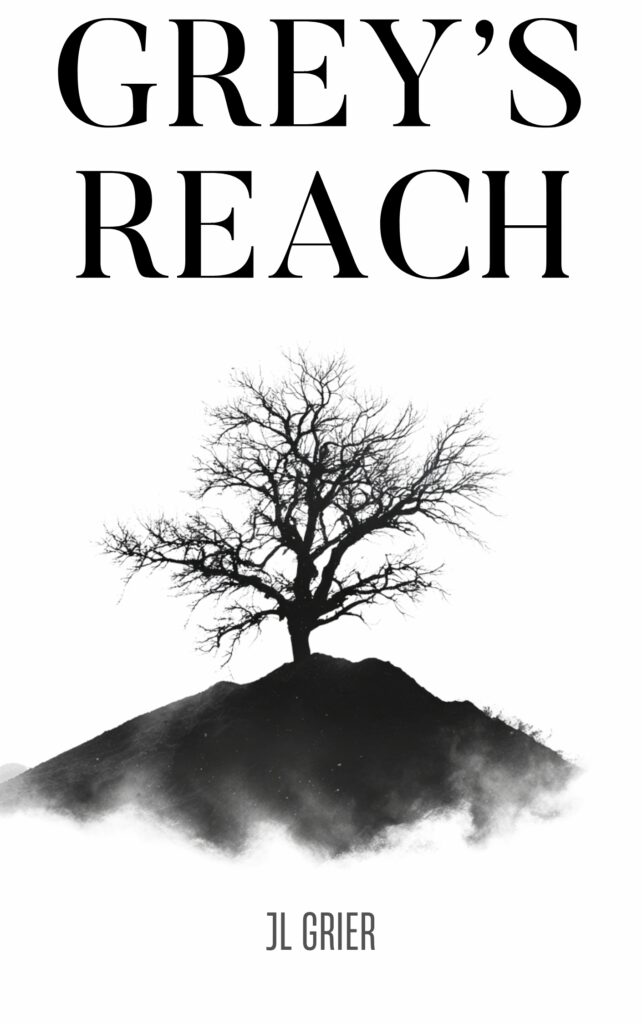 A book cover with a dead tree on a hill and the title Grey's Reach by JL Grier - a book being published by and inspired by Grey's Reach Books